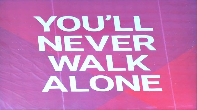 You will never walk alone-Liverpool